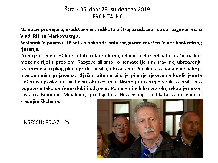 Štrajk 35. dan: 29. studenoga 2019. FRONTALNO Na poziv premijera, predstavnici sindikata u štrajku