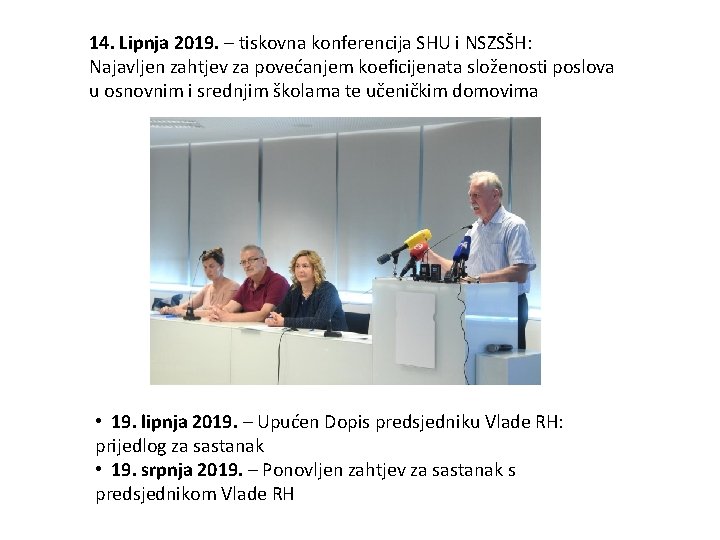 14. Lipnja 2019. – tiskovna konferencija SHU i NSZSŠH: Najavljen zahtjev za povećanjem koeficijenata 14. Lipnja 2019. – tiskovna konferencija SHU i NSZSŠH: Najavljen zahtjev za povećanjem koeficijenata