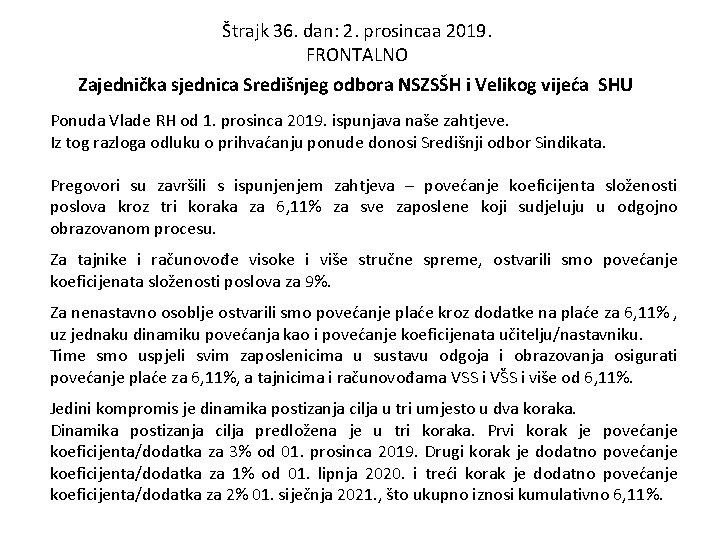 Štrajk 36. dan: 2. prosincaa 2019. FRONTALNO Zajednička sjednica Središnjeg odbora NSZSŠH i Velikog