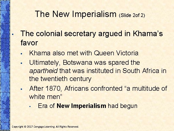 The New Imperialism (Slide 2 of 2) ▪ The colonial secretary argued in Khama’s