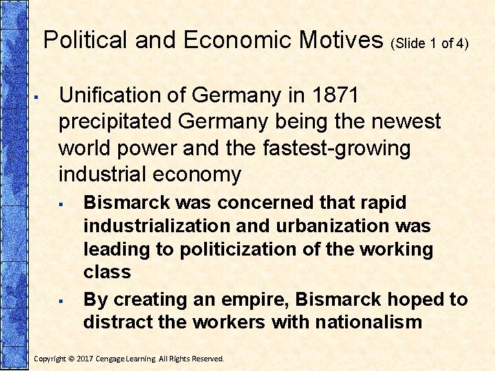 Political and Economic Motives (Slide 1 of 4) ▪ Unification of Germany in 1871