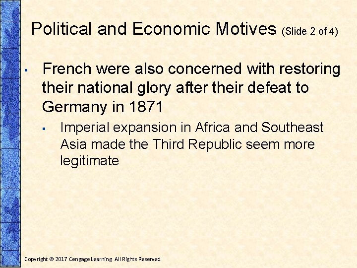 Political and Economic Motives (Slide 2 of 4) ▪ French were also concerned with