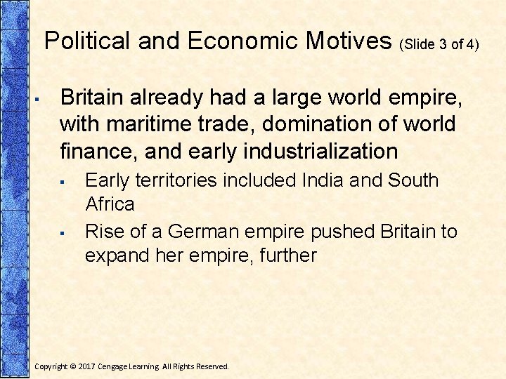 Political and Economic Motives (Slide 3 of 4) ▪ Britain already had a large