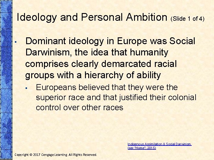 Ideology and Personal Ambition (Slide 1 of 4) ▪ Dominant ideology in Europe was