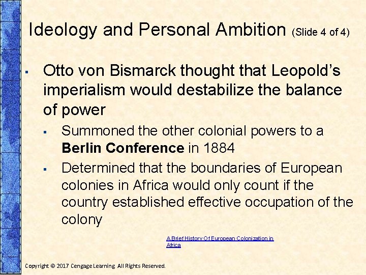 Ideology and Personal Ambition (Slide 4 of 4) ▪ Otto von Bismarck thought that