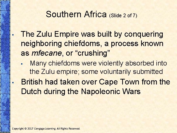 Southern Africa (Slide 2 of 7) ▪ The Zulu Empire was built by conquering