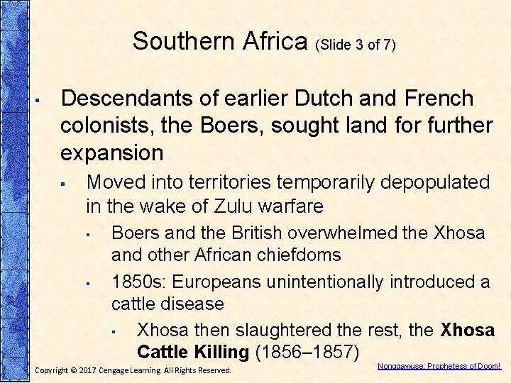 Southern Africa (Slide 3 of 7) ▪ Descendants of earlier Dutch and French colonists,