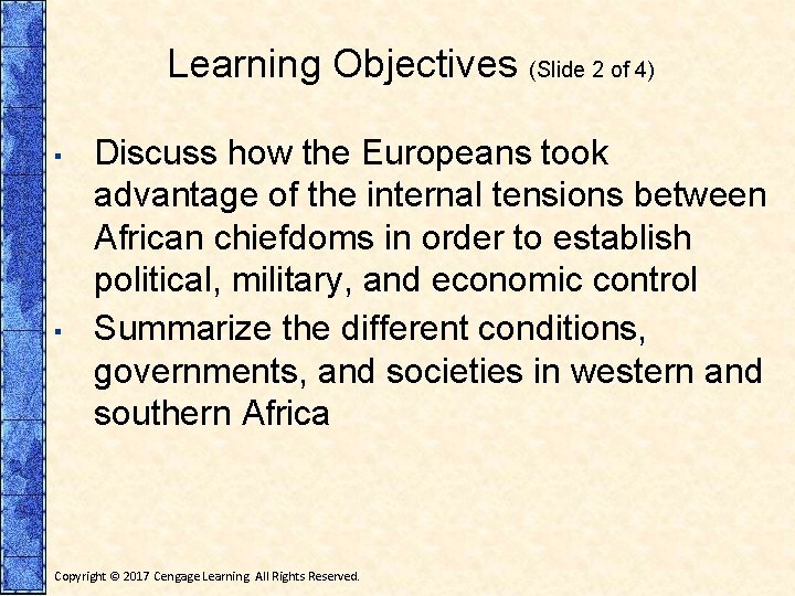 Learning Objectives (Slide 2 of 4) ▪ ▪ Discuss how the Europeans took advantage