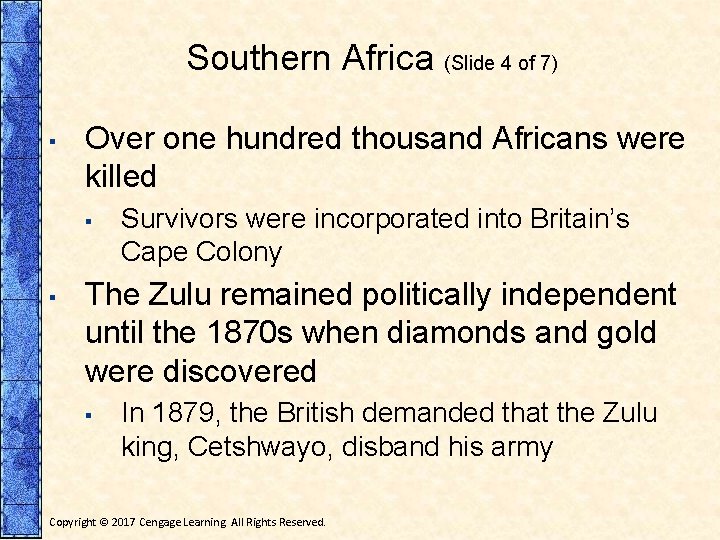 Southern Africa (Slide 4 of 7) ▪ Over one hundred thousand Africans were killed