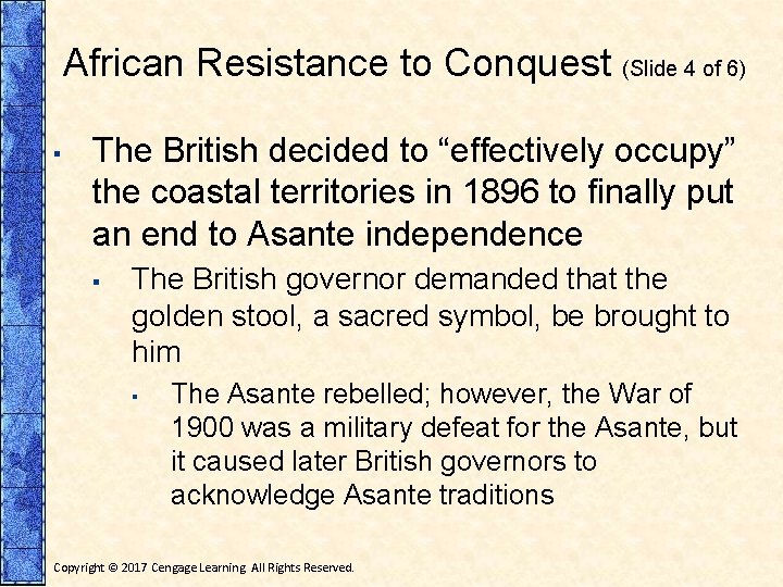 African Resistance to Conquest (Slide 4 of 6) ▪ The British decided to “effectively