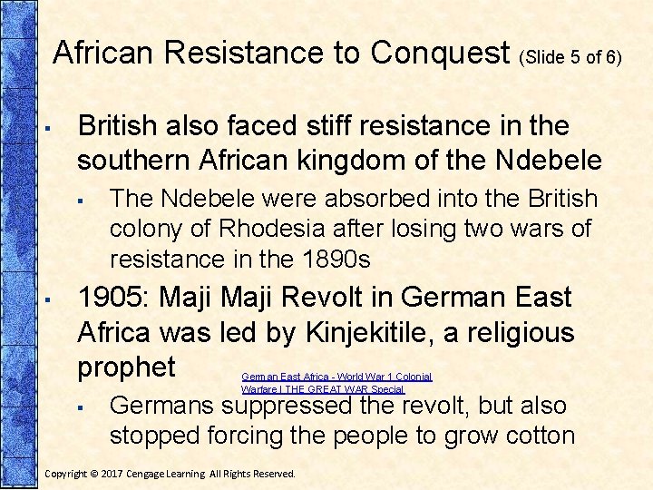 African Resistance to Conquest (Slide 5 of 6) ▪ British also faced stiff resistance
