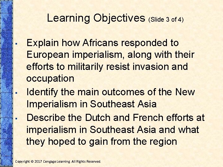 Learning Objectives (Slide 3 of 4) ▪ ▪ ▪ Explain how Africans responded to