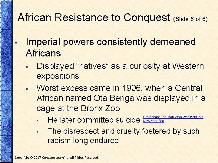 African Resistance to Conquest (Slide 6 of 6) ▪ Imperial powers consistently demeaned Africans