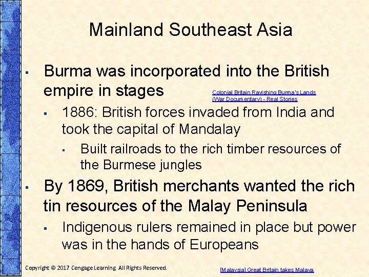 Mainland Southeast Asia ▪ Burma was incorporated into the British empire in stages Colonial