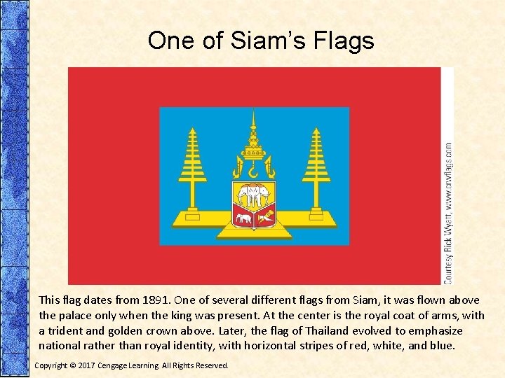 One of Siam’s Flags This flag dates from 1891. One of several different flags