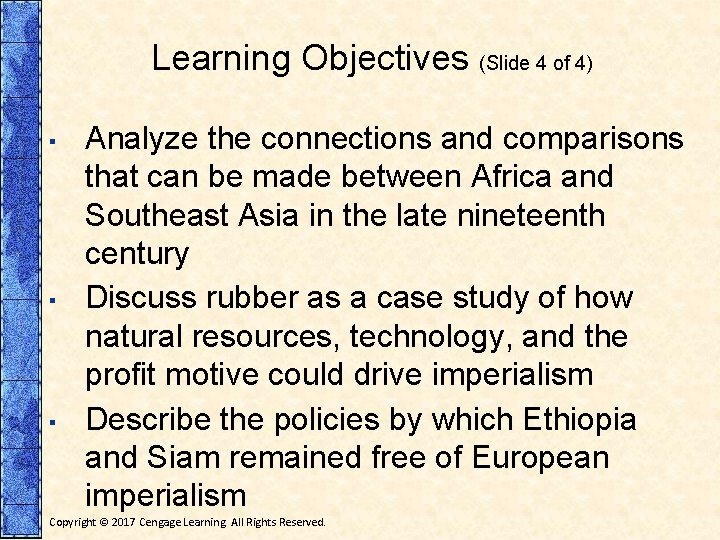 Learning Objectives (Slide 4 of 4) ▪ ▪ ▪ Analyze the connections and comparisons