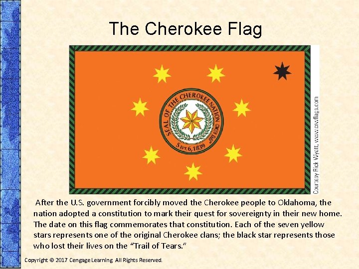 The Cherokee Flag After the U. S. government forcibly moved the Cherokee people to