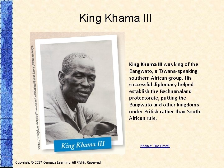 King Khama III was king of the Bangwato, a Tswana-speaking southern African group. His