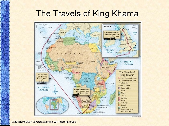 The Travels of King Khama Copyright © 2017 Cengage Learning. All Rights Reserved. 