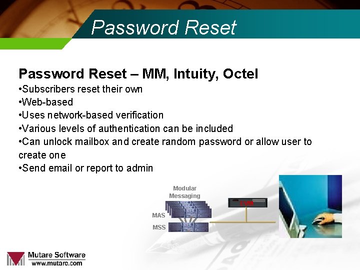 Password Reset – MM, Intuity, Octel • Subscribers reset their own • Web-based •