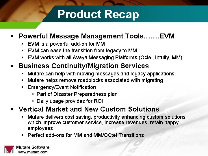 Product Recap § Powerful Message Management Tools……. EVM § EVM is a powerful add-on