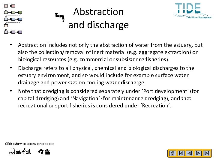 Abstraction and discharge • Abstraction includes not only the abstraction of water from the