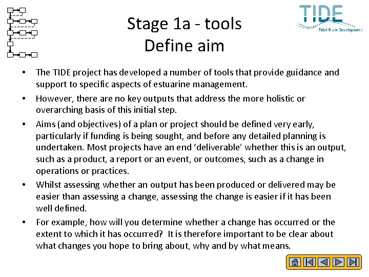 Stage 1 a - tools Define aim • • • The TIDE project has