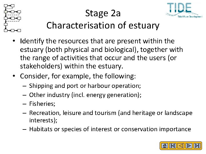 Stage 2 a Characterisation of estuary • Identify the resources that are present within