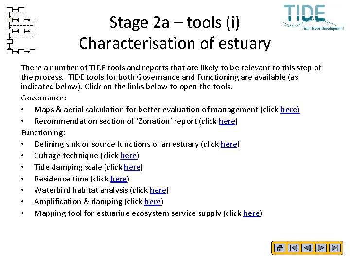 Stage 2 a – tools (i) Characterisation of estuary There a number of TIDE