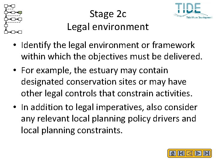 Stage 2 c Legal environment • Identify the legal environment or framework within which