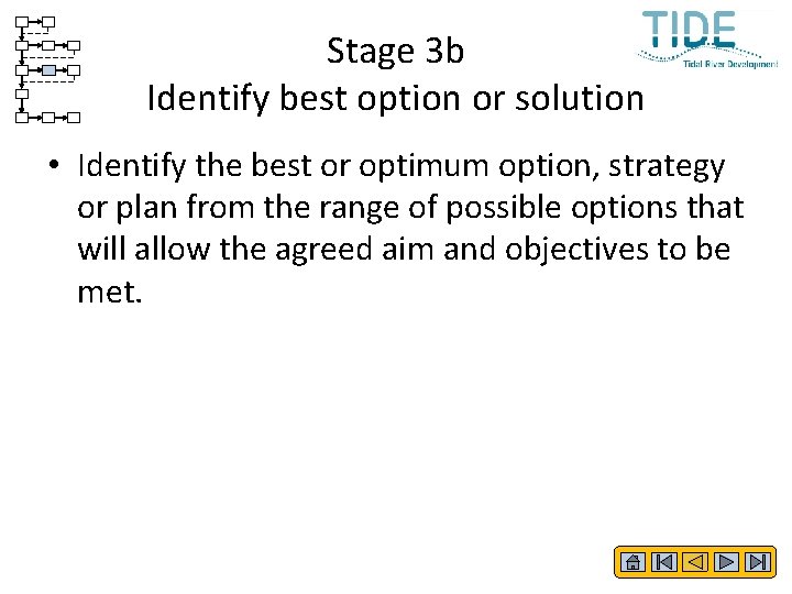 Stage 3 b Identify best option or solution • Identify the best or optimum