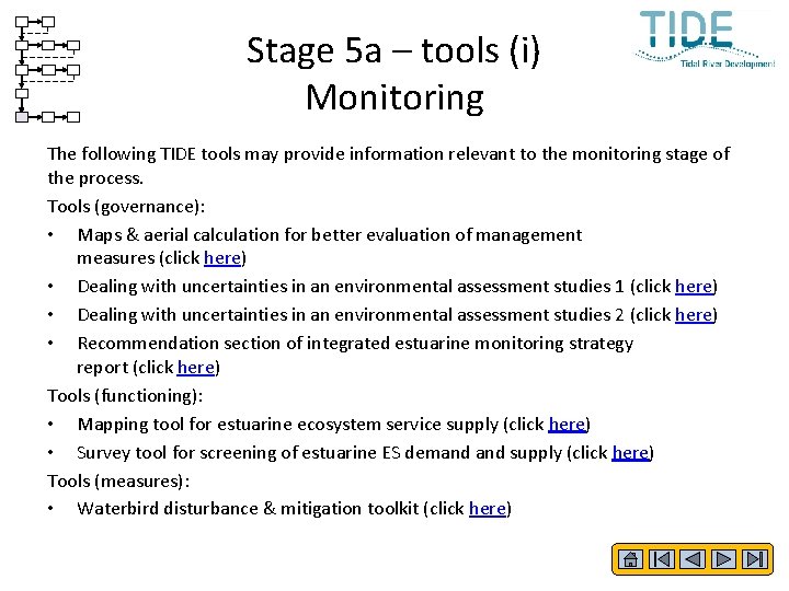 Stage 5 a – tools (i) Monitoring The following TIDE tools may provide information