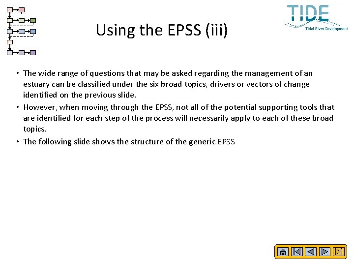 Using the EPSS (iii) • The wide range of questions that may be asked