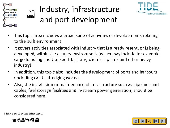  Industry‚ infrastructure and port development • This topic area includes a broad suite