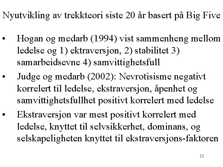 Nyutvikling av trekkteori siste 20 år basert på Big Five • • • Hogan