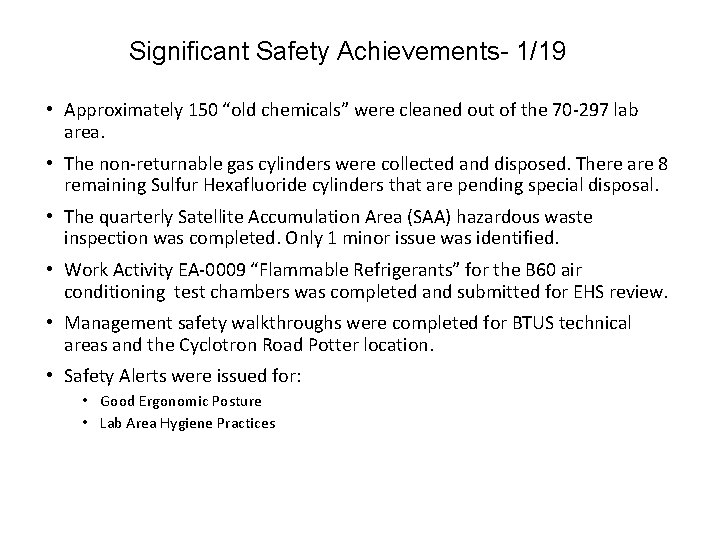 Significant Safety Achievements- 1/19 • Approximately 150 “old chemicals” were cleaned out of the