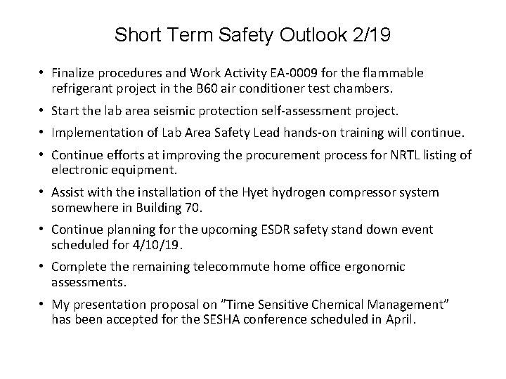 Short Term Safety Outlook 2/19 • Finalize procedures and Work Activity EA-0009 for the