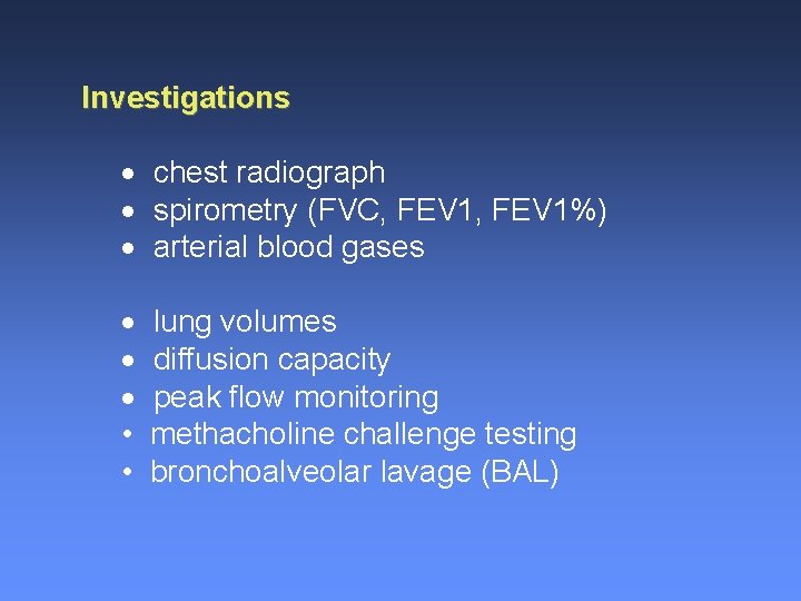 Investigations · chest radiograph · spirometry (FVC, FEV 1%) · arterial blood gases ·
