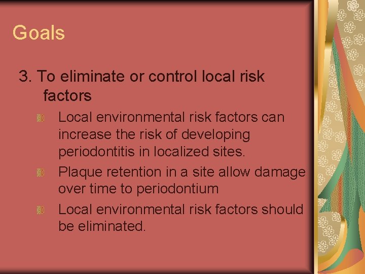 Goals 3. To eliminate or control local risk factors Local environmental risk factors can