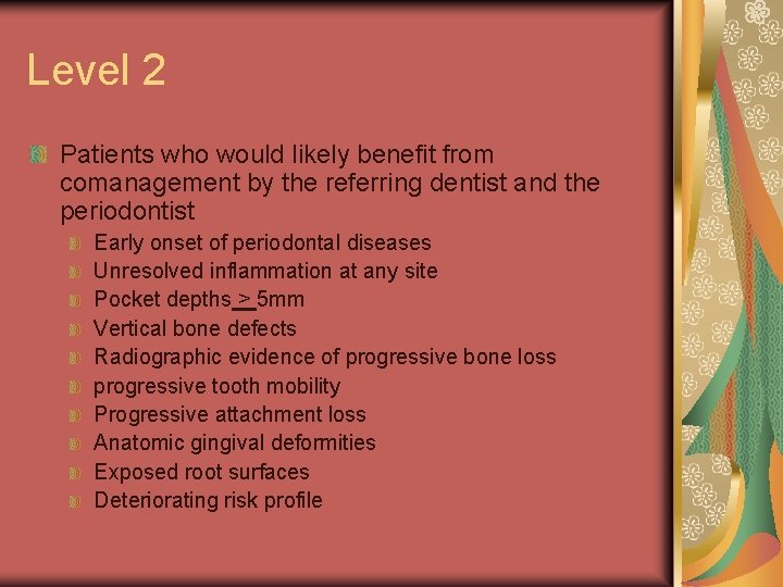 Level 2 Patients who would likely benefit from comanagement by the referring dentist and