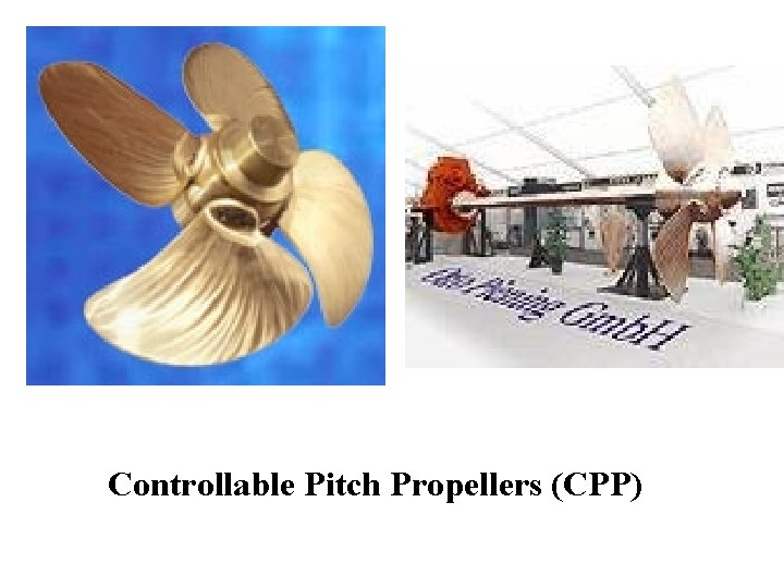 Controllable Pitch Propellers (CPP) 