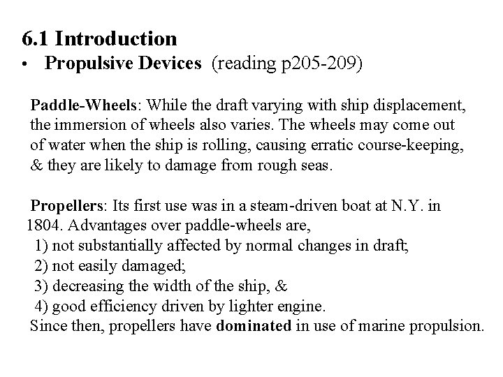 6. 1 Introduction • Propulsive Devices (reading p 205 -209) Paddle-Wheels: While the draft