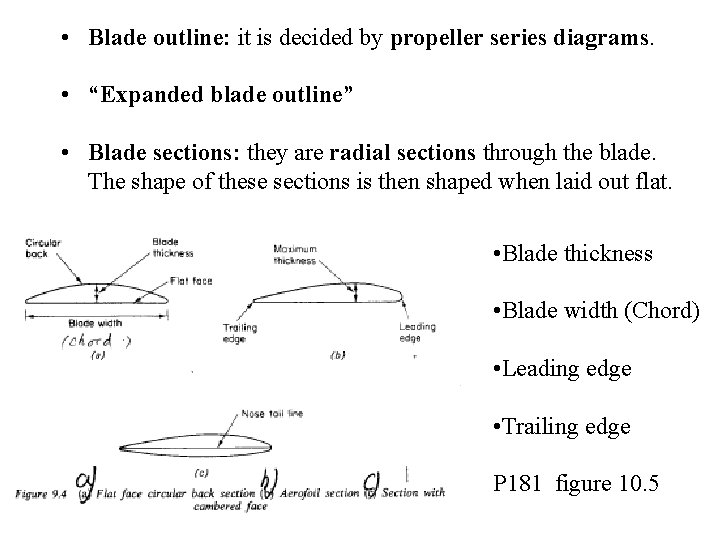  • Blade outline: it is decided by propeller series diagrams. • “Expanded blade