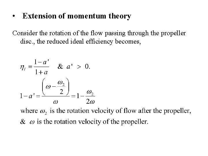  • Extension of momentum theory Consider the rotation of the flow passing through