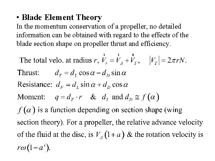  • Blade Element Theory In the momentum conservation of a propeller, no detailed