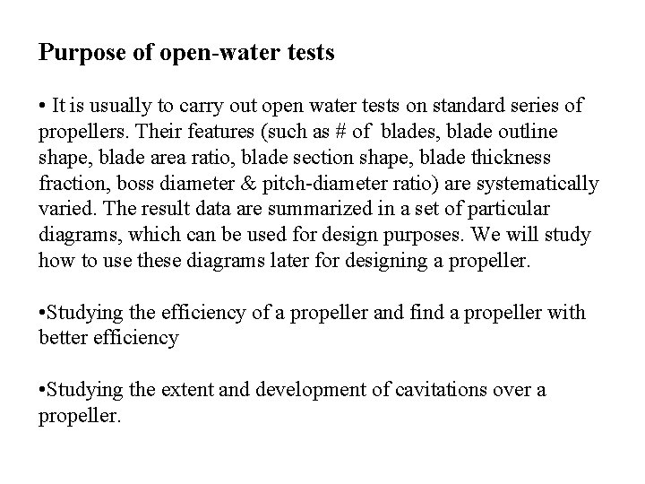 Purpose of open-water tests • It is usually to carry out open water tests