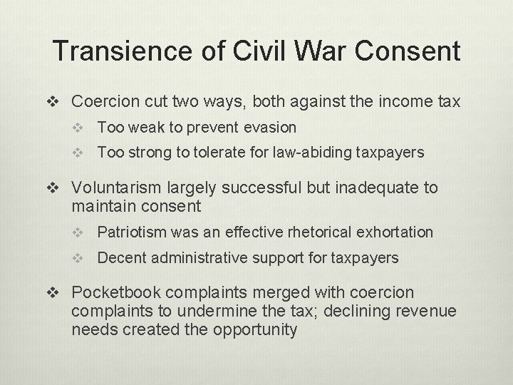 Transience of Civil War Consent v Coercion cut two ways, both against the income