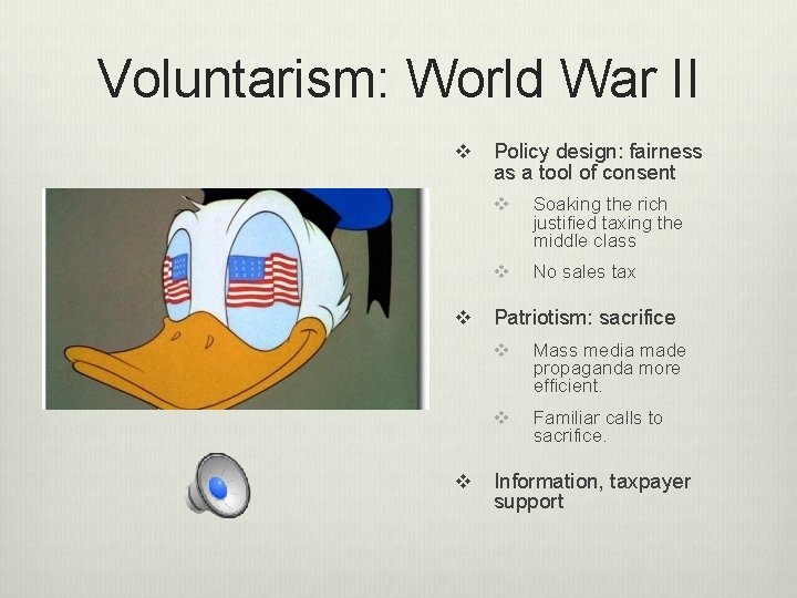 Voluntarism: World War II v v v Policy design: fairness as a tool of