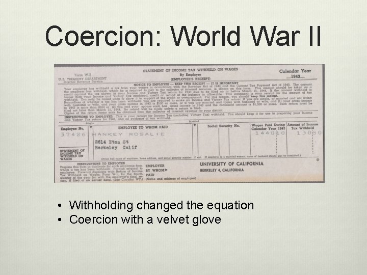 Coercion: World War II • Withholding changed the equation • Coercion with a velvet