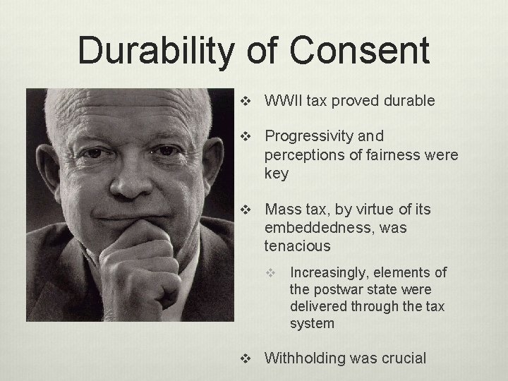 Durability of Consent v WWII tax proved durable v Progressivity and perceptions of fairness